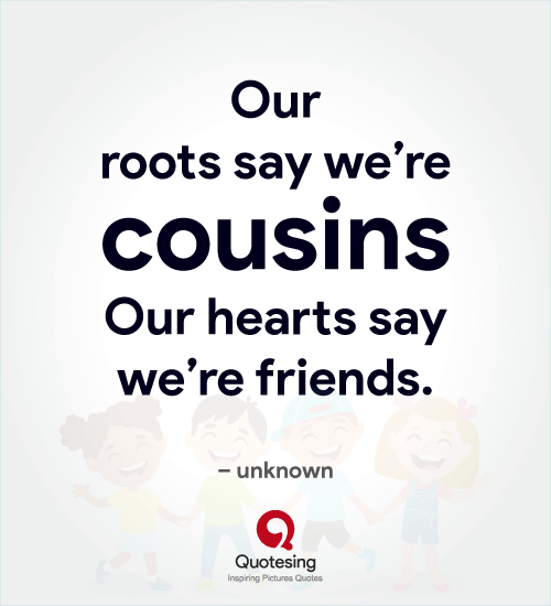 50 Inspiring Cousin Quotes and Sayings Pictures - Quotesing
